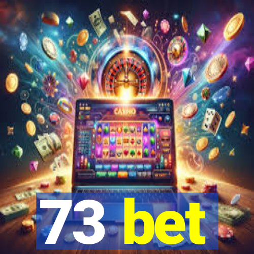 73 bet